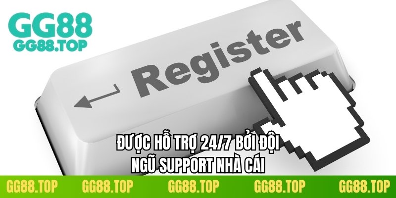Được hỗ trợ 24/7 bởi đội ngũ support nhà cái